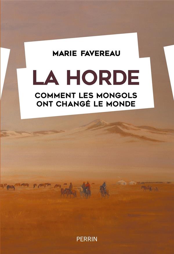  La horde : comment les Mongols ont changé le monde 