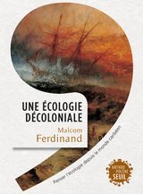 ECOLOGIE DECOLONIALE -UNE- PENSER L'ECOLOGIE DEPUIS LE MONDE CARIBEEN