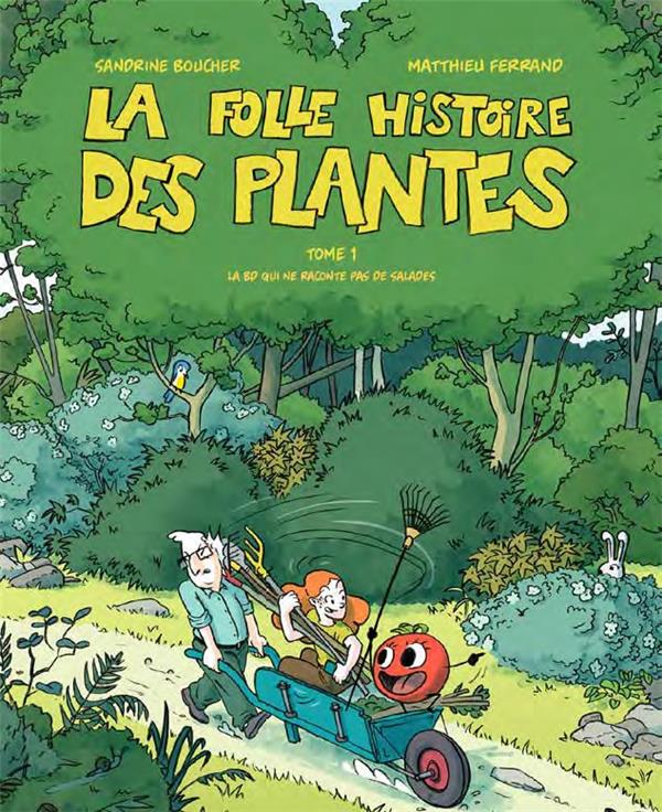  La folle histoire des plantes : la BD qui ne raconte pas de salades 