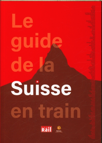  Le guide de la Suisse en train 