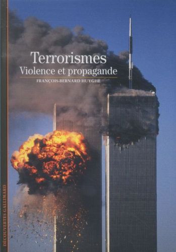  Terrorismes : violence et propagande 