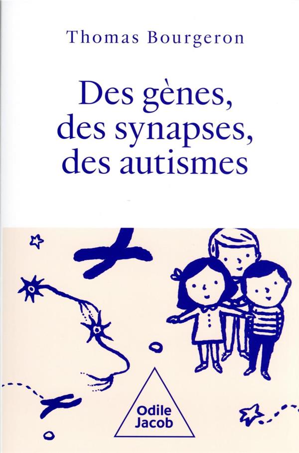  Des gènes, des synapses, des autismes 