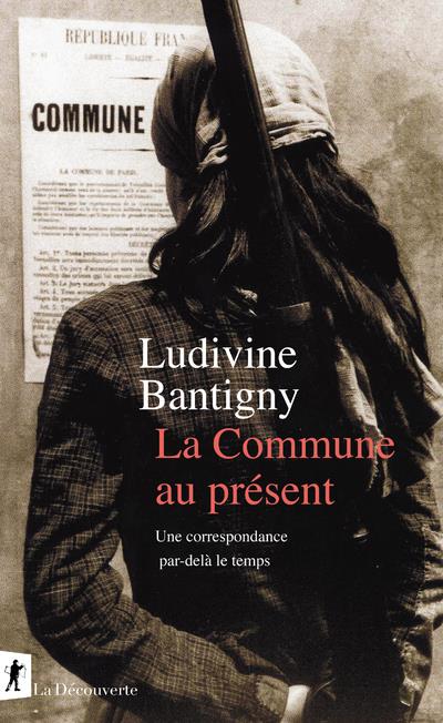  La Commune au présent : une correspondance par-delà le temps 