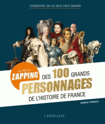  Le petit zapping des 100 grands personnages de l'Histoire de France 