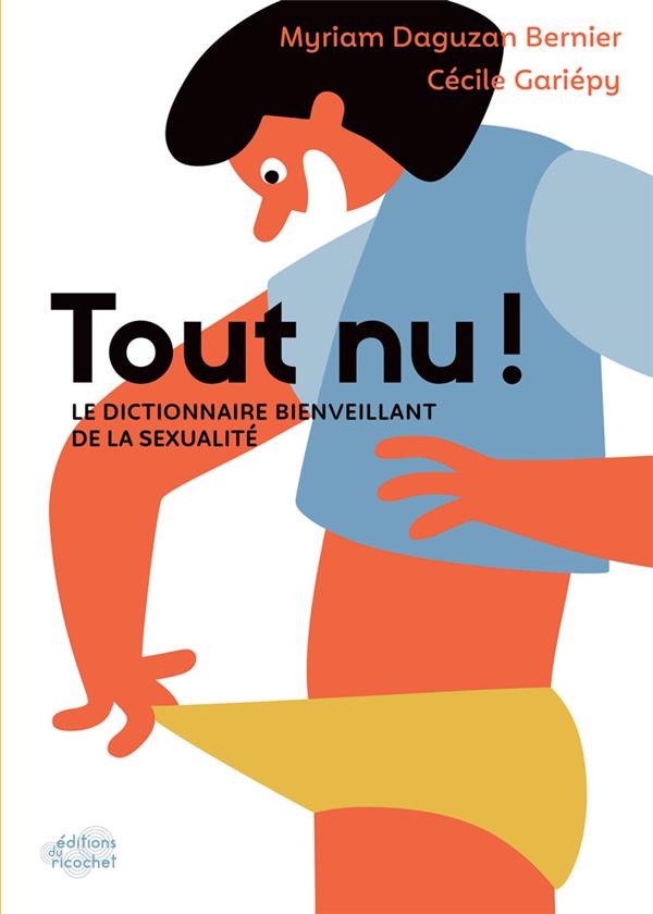  Tout nu ! : le dictionnaire bienveillant de la sexualité 