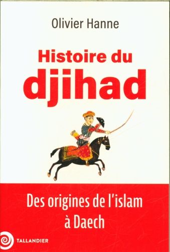  Histoire du djihad : des origines de l'islam à Daech 