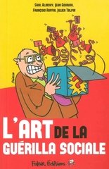 ART DE LA GUERILLA SOCIALE -L'-