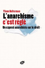 ANARCHISME C EST REGLE UN EXPOSE ANARCHISTE SUR LE DROIT