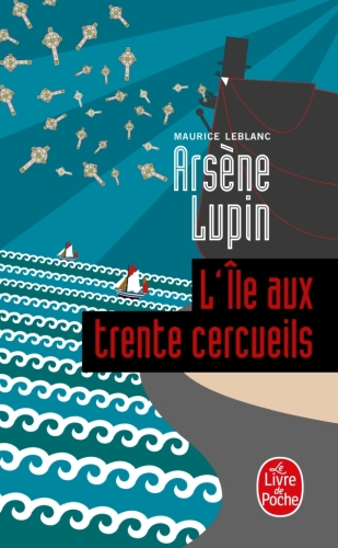  Arsène Lupin. L'île aux trente cercueils 