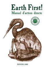 EARTH FIRST! MANUEL D'ACTION DIRECTE (N