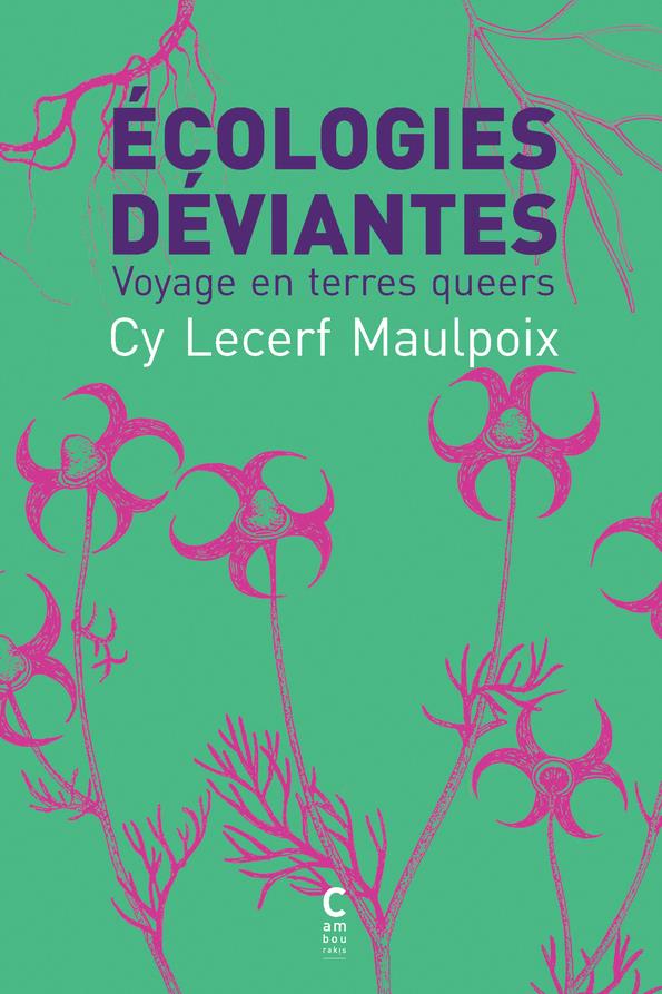  Ecologies déviantes : voyage en terres queers 