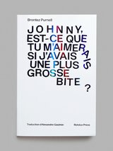 JOHNNY, EST-CE QUE TU M'AIMERAIS SI J'AVAIS UNE PLUS GROSSE BITE ?