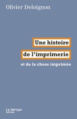 UNE HISTOIRE  DE L IMPRIMERIE - ET DE LA