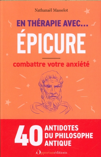  En thérapie avec... Epicure : combattre votre anxiété 