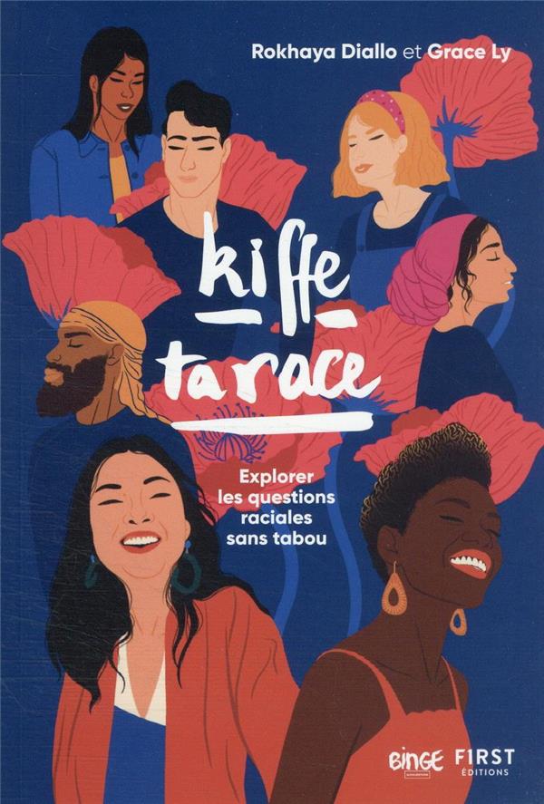  Kiffe ta race : explorer les questions raciales sans tabou 