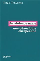 VIOLENCE NAZIE -LA- UNE GENEALOGIE EUROPEENNE