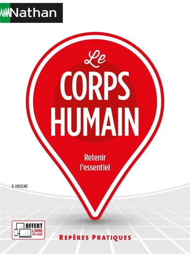 [9720738]  Le corps humain : retenir l'essentiel 