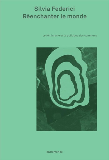 [9295196]  Réenchanter le monde : le féminisme et la politique des communs 