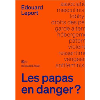 LES PAPAS EN DANGER ?