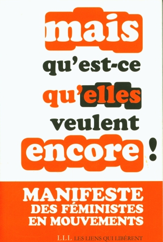 [8880324] Mais qu'est-ce qu'elles veulent encore ! Manifeste des féministes en mouvements