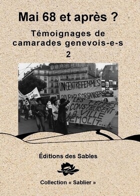 Mai 68 et après? : témoignages de camarades genevois-e-s tome 2