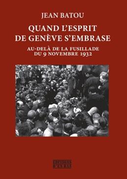 Quand l'esprit de Genève s'embrase : au-delà de la fusillade du 9 novembre 1932