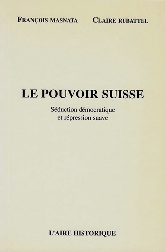 Le pouvoir suisse : séduction démocratique et répression suave