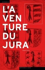 L'AVENTURE DU JURA CULTURES POLITIQUES ET IDENTITE REGIONALE AU XXE