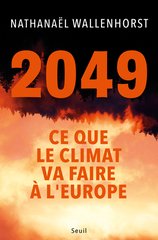 2049 - CE QUE LE CLIMAT VA FAIRE A L'EUROPE