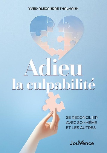 [10193722]  Adieu la culpabilité : se réconcilier avec soi-même et les autres 