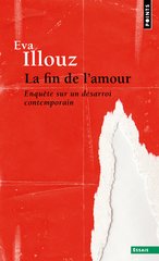 FIN DE L AMOUR -LA- ENQUETE SUR UN DESARROIS CONTEMPORAIN