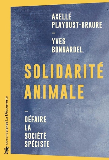 [8914048]  Solidarité animale : défaire la société spéciste 