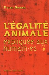 EGALITE ANIMALE EXPLIQUEE AUX HUMAIN-ES -L'-