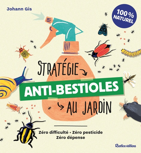 STRATEGIE ANTI-BESTIOLES AU JARDIN