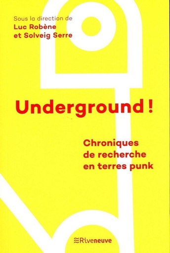 [8662806]  Underground ! : chroniques de recherche en terres punk 