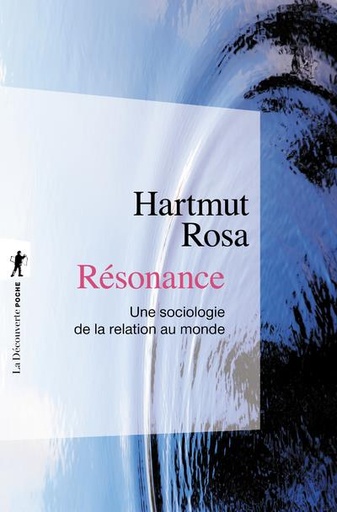 [9108647]  Résonance : une sociologie de la relation au monde 