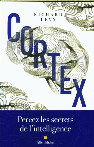 [10175052]  Cortex : percez les secrets de l'intelligence 
