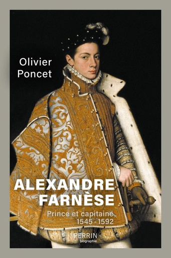 [10190489]  Alexandre Farnèse : prince et capitaine 1545-1592 
