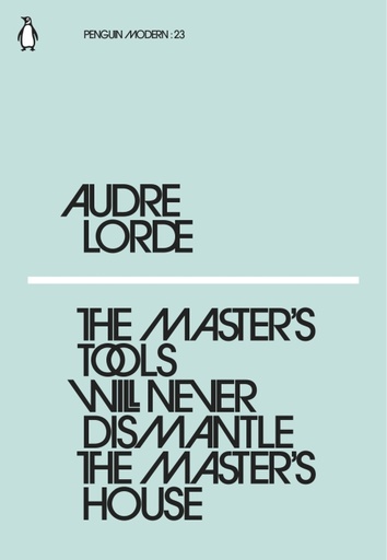 [8183599]  The Master's Tools Will Never Dismantle the Master's House 