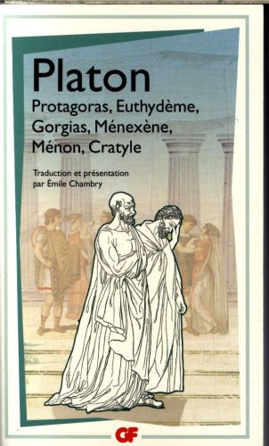 [7238632]  Protagoras, Euthydème, Gorgias, Ménexène, Ménon, Cratyle 