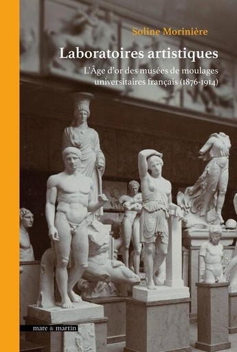 [9546221]  Laboratoires artistiques : l'âge d'or des musées de moulages 