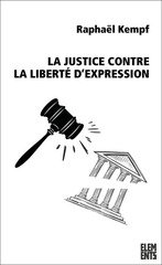LA JUSTICE CONTRE LA LIBERTE D'EXPRESSI