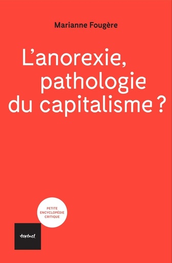 [10304396]  L'anorexie, pathologie du capitalisme ? 