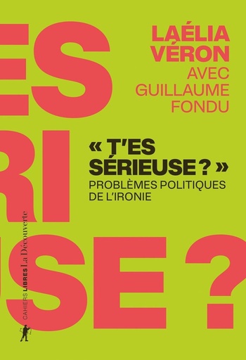 [10328066]  T'es sérieuse ? : problèmes politiques de l'ironie 