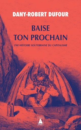 [9279454]  Baise ton prochain : une histoire souterraine du capitalisme 