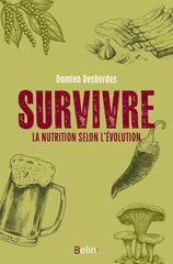 SURVIVRE - LA NUTRITION SELON L'EVOLUTION