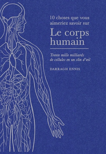 [10255604]  Le corps humain : les secrets de notre anatomie en un clin d'oeil 