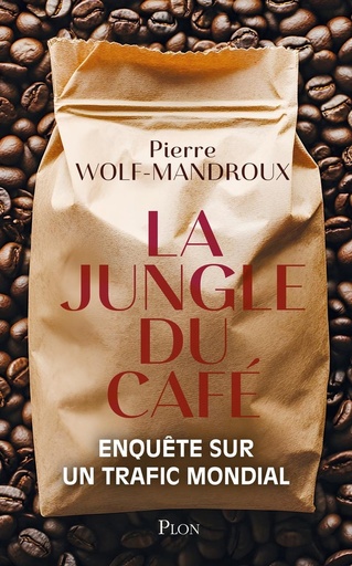 [10219200]  La jungle du café : enquête sur un trafic mondial 