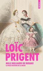 MILLE MILLIARDS DE RUBANS - LA VRAIE HISTOIRE DE LA MODE