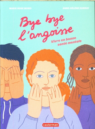 [10200582]  Bye bye l'angoisse ! : vivre en bonne santé mentale 